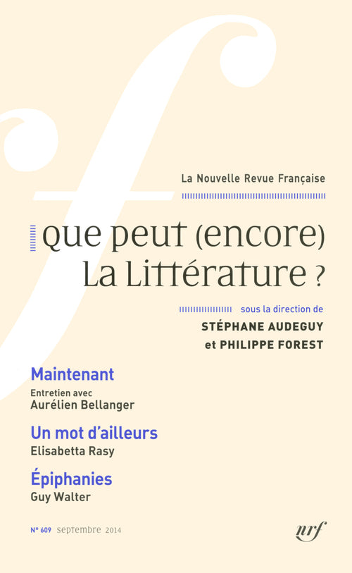 La Nouvelle Revue Française (n° 609) - Que peut (encore) la littérature ? (Septembre 2014)